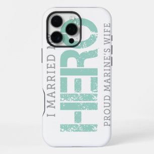 I Married My Hero - Marine's Wife iPhone 16 Pro Max Case