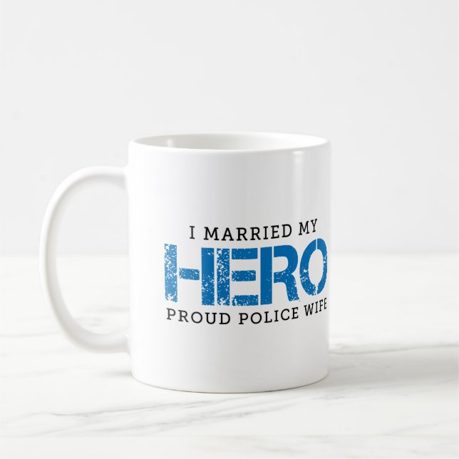 I Married My Hero - Police Wife Coffee Mug (Left)