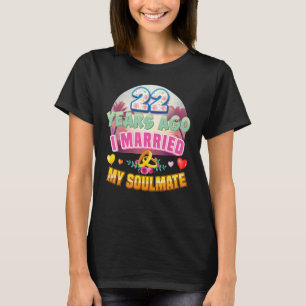 I Married My Soulmate 22 Years Ago 22nd Wedding An T-Shirt