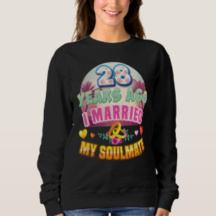 I Married My Soulmate 28 Years Ago 28th Wedding An Sweatshirt