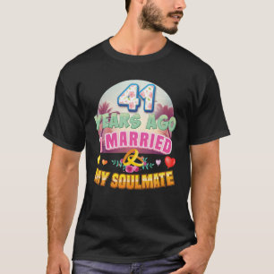 I Married My Soulmate 41 Years Ago 41St Wedding An T-Shirt