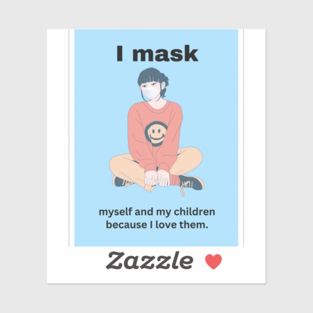 I mask myself and my children because I love them. (Sheet)