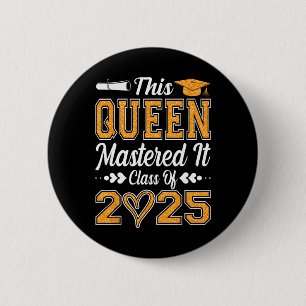 I Mastered It Masters Queen Graduation Cl Of 2025 2 Inch Round Button