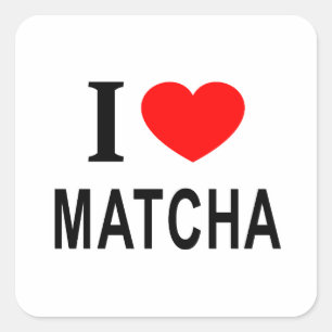 I ❤️ MATCHA I LOVE MATCHA I HEART MATCHA SQUARE ST STICKER