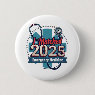 I Matched 2025 Emergency Medicine 2 Inch Round Button