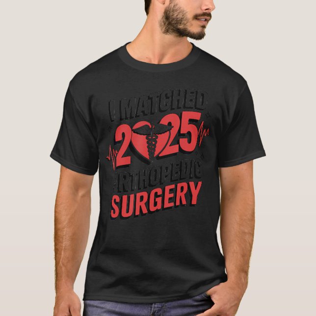 I Matched 2025 Orthopedic Surgery Resident Match D T-Shirt (Front)