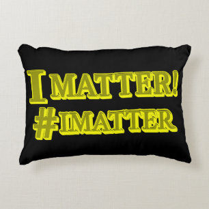 "I MATTER!" Cute Expression Design. Buy Now Accent Pillow
