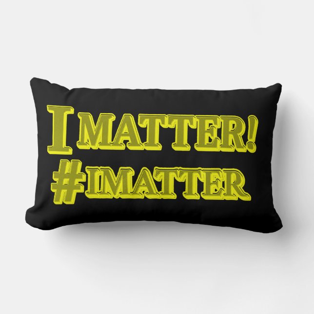  "I MATTER!" Cute Expression Design. Buy Now Lumbar Pillow (Front)