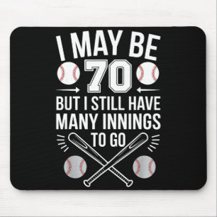 I May Be 70 Baseball Player 70th Birthday Party  Mouse Pad