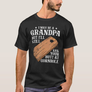 I May Be A Grandpa But I'll Still Kick Your Butt A T-Shirt