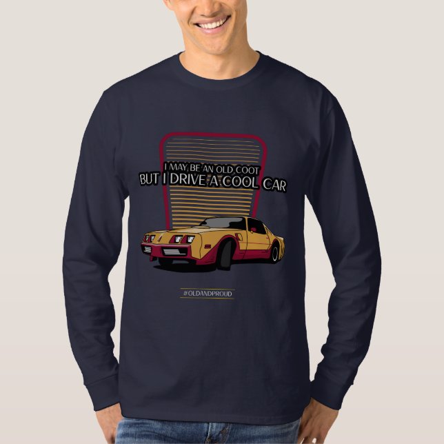 I may be an old coot T-Shirt (Front)