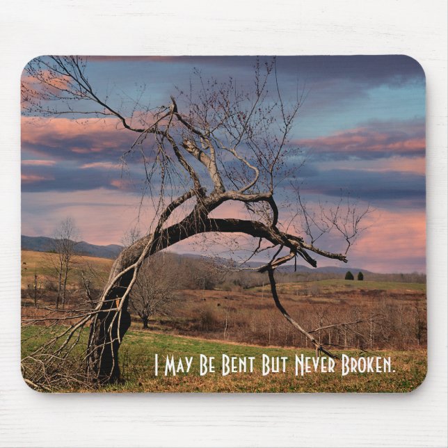 I May Be Bent But Never Broken Mouse Pad (Front)