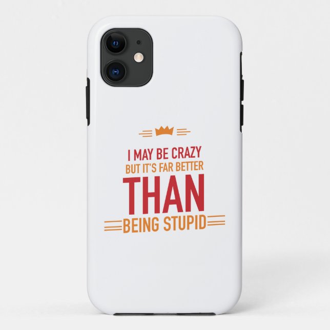 I may be crazy lettered iphone 11 case (Back)