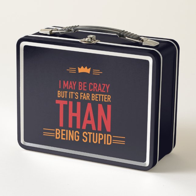 I may be crazy lettered metal lunch box (Front)
