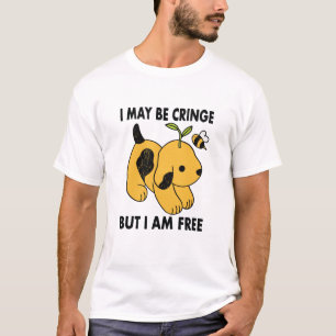 I May Be Cringe But I am Free Cute Puppy T-Shirt