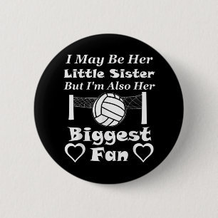 I May Be Her Little Sister Biggest Fan Volleyball 2 Inch Round Button