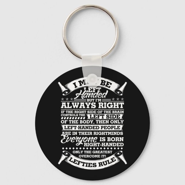 I May Be Left Handed But I'm Always Right Lefties Keychain (Front)