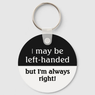 I may be left-handed keychain