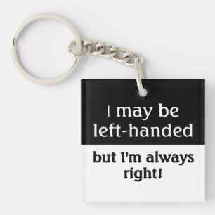 I may be left-handed keychain