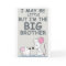 I may be little but I am the Big Brother