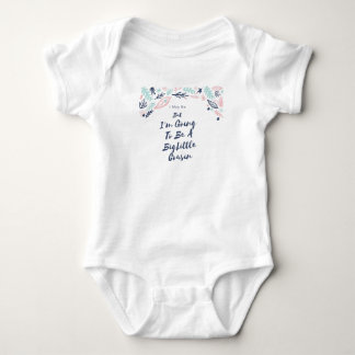 I May Be Little But I'm Going To Be A Big babysuit Baby Bodysuit