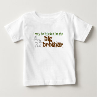 I may be little but I'm the big brother Baby T-Shirt