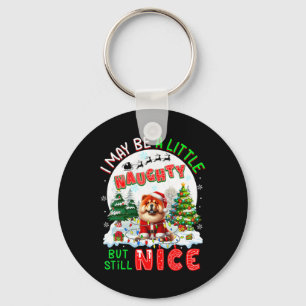 I May Be Little Naughty But Still Nice Xmas Chow C Keychain