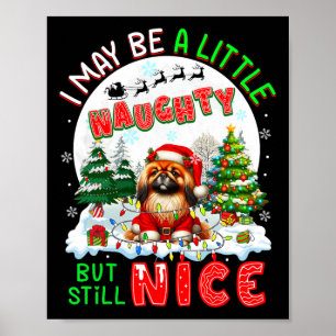 I May Be Little Naughty But Still Nice Xmas Peking Poster