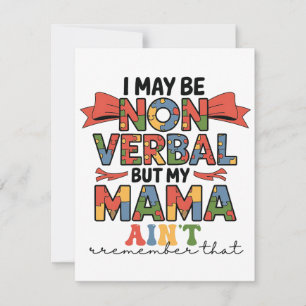 I May Be Non-Verbal But My Mama Ain't Autism Mom Card