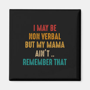 I May Be Non Verbal Nonverbal Autism Awareness Com Magnet