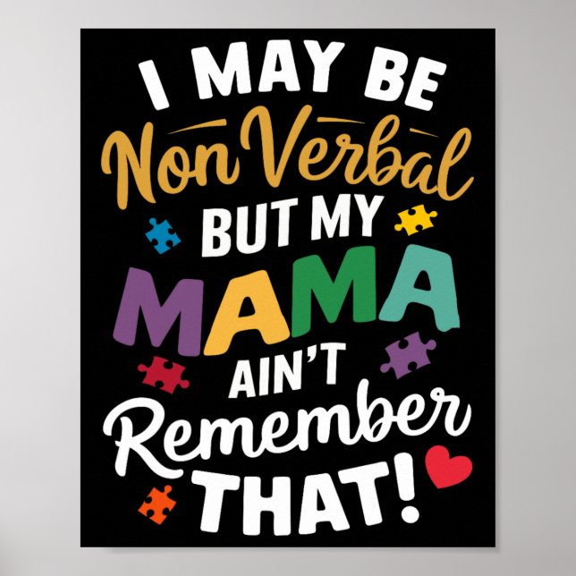 I May Be Non Verbyl But My Mama Ain't Remember Tha Poster (Front)