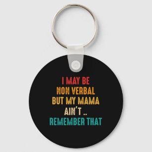 I May Be Non Verbyl Nonverbyl Autism Awareness Keychain