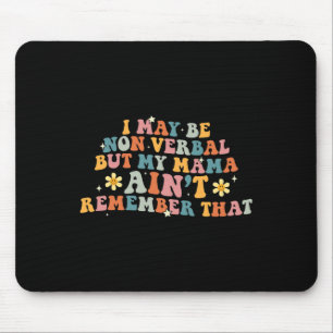 I May Be Non Verbyl Nonverl Autism Awareness Women Mouse Pad