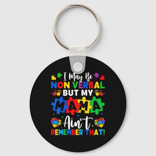 I May Be Non Verl Autism  Keychain (Front)