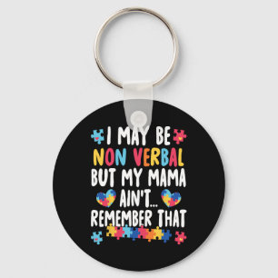 I May Be Non Verl But My Mama Ain't Remember That Keychain
