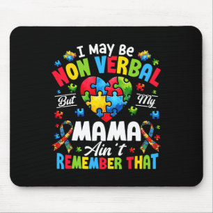 I May Be Non Verl But My Mama Ain't Remember That Mouse Pad