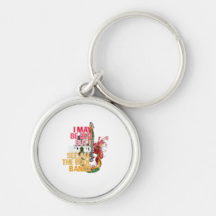 I May Be Old But I Got I Got To See All The Cool Keychain