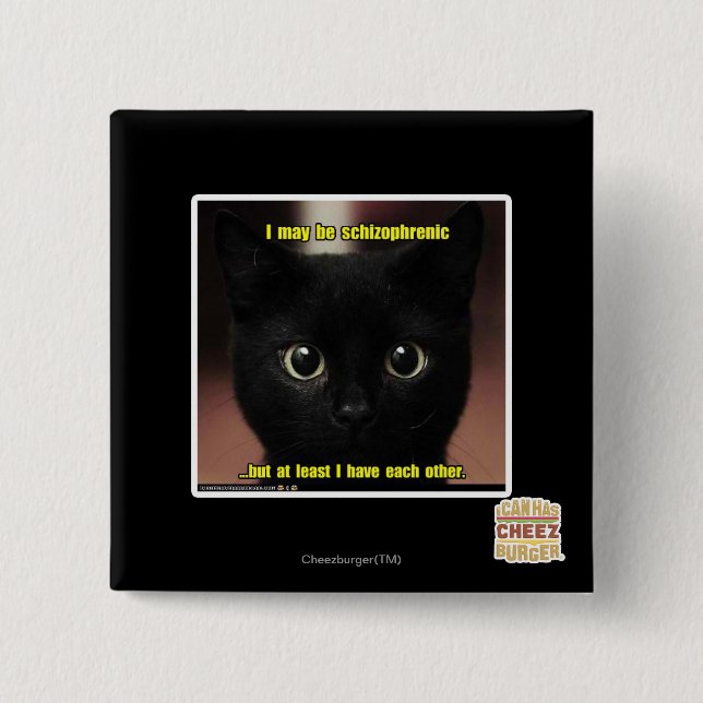 I may be schizophrenic 2 inch square button (Front)