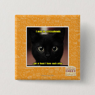 I may be schizophrenic 2 inch square button