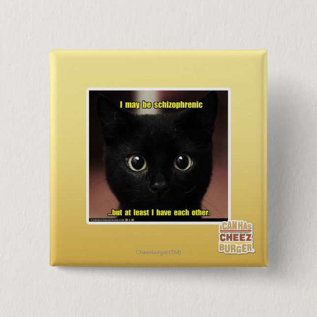 I may be schizophrenic 2 inch square button (Front)
