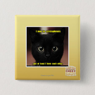 I may be schizophrenic 2 inch square button
