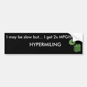 I may be slow but..., bumper sticker