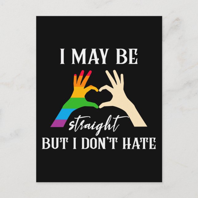 I May Be Straight But I Don't Hate Gay Pride Month Postcard (Front)