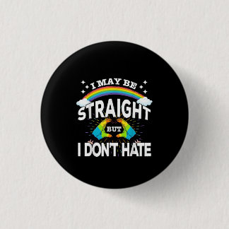 I May Be Straight But I Don't Hate Gift For Dad 1 Inch Round Button