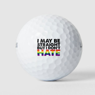 I May Be Straight But I Don't Hate LGBT Gay Golf Balls