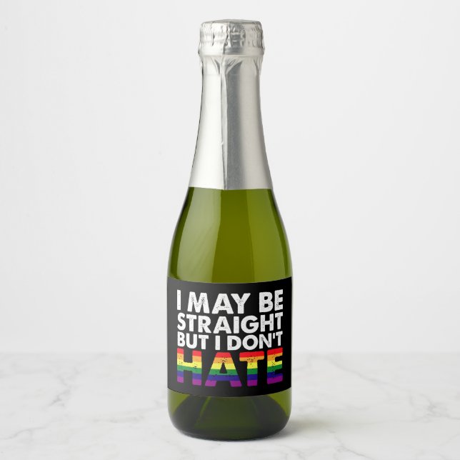 I May Be Straight But I Don't Hate LGBT Gay Sparkling Wine Label (Front)