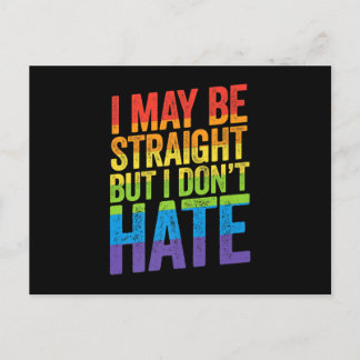 I May Be Straight But I Don't Hate LGBT Pride Ally Postcard