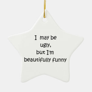 I may be ugly-star ornament