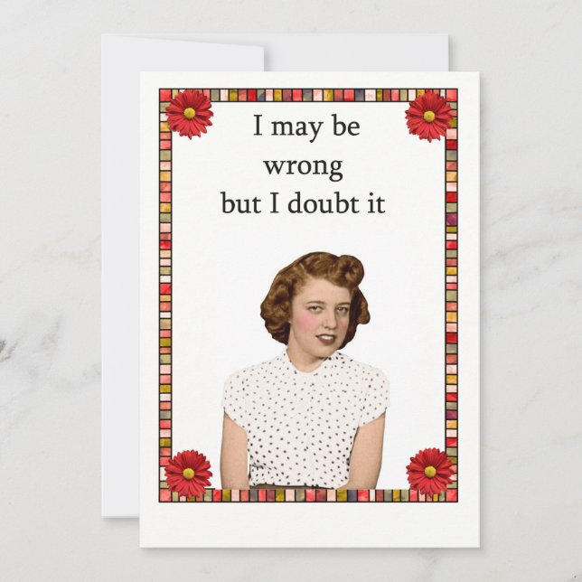 I May Be Wrong But I Doubt it! (Front)