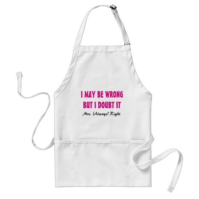 I may be wrong but i doubt it apron for Mrs Right (Front)